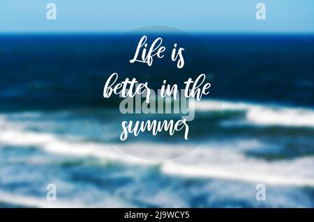 Inspirational quotes - Life is better in the summer Stock Photo