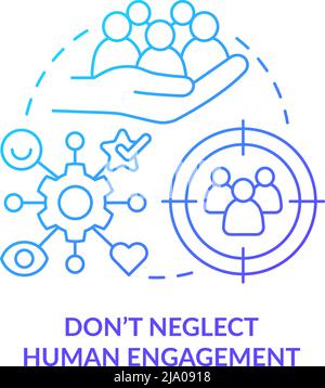 Do not neglect human engagement blue gradient concept icon Stock Vector