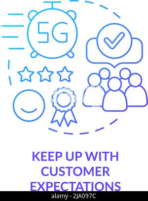Keep up with customer expectations blue gradient concept icon Stock Vector