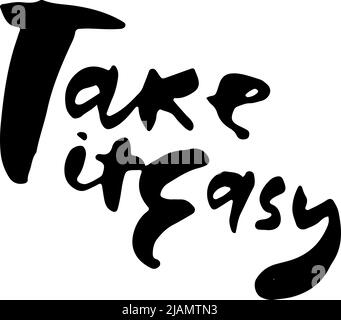 Take it easy. Hand drawn quote brush pen lettering. Stock Vector