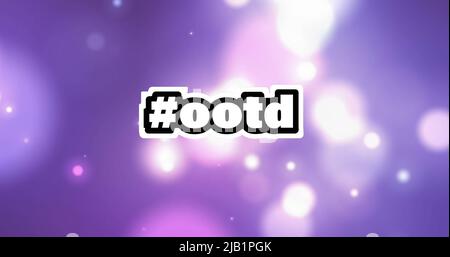 Image of hashtag ootd text in white over white bokeh lights and lens flare on purple Stock Photo