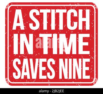 A STITCH IN TIME SAVES NINE, text written on red stamp sign Stock Photo