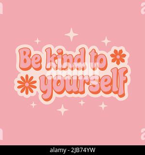 Inspirational phrase Be kind to yourself in retro vintage style for t-shirt print design.  Stock Vector