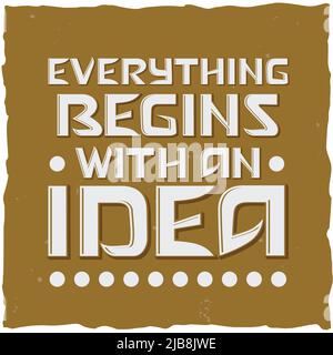 Lettering: everything begins with an idea vector illustration Stock Vector