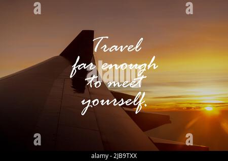 Motivational and inspirational quotes - Travel far enough to meet yourself. Stock Photo