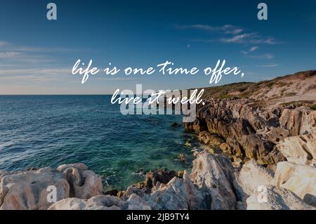 Motivational and inspirational quotes - Life is one time offer, live it well. Stock Photo