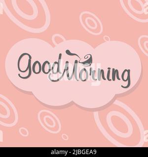 The inscription good morning with a hot cup of coffee Stock Vector