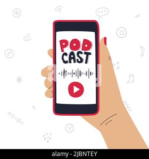A hand holding a phone with a hand-drawn lettering - Podcast, a Play button and a sound wave. Listening to an online podcast, radio show. Flat color Stock Vector