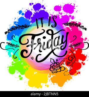 Its Friday Lettering. Real drawing by hand. Colorful vector sign. Stock Vector