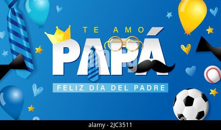 Te amo Papa, Feliz dia del Padre spanish text - I love you Dad, Happy Fathers day blue poster with necktie, glasses and soccer. Father's day banner Stock Vector