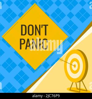 Handwriting text Don T Not Panic. Business showcase sudden strong feeling of fear prevents reasonable thought Target With Bullseye Representing Stock Photo