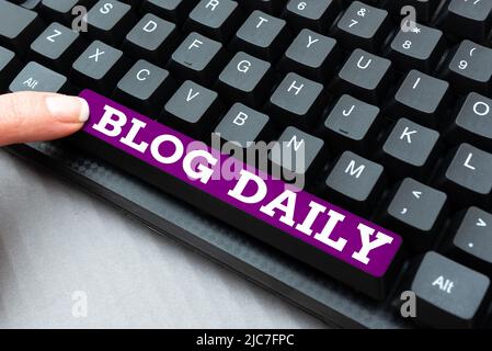 Sign displaying Blog Daily. Conceptual photo Daily posting of any event via internet or media tools -48931 Stock Photo