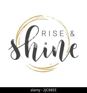 Vector Stock Illustration. Handwritten Lettering of Rise and Shine. Template for Card, Label, Postcard, Poster, Sticker, Print or Web Product. Stock Vector