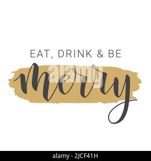 Vector illustration. Handwritten lettering of Eat, Drink and Be Merry. Template for Greeting Card. Objects Isolated on White Background. Stock Vector