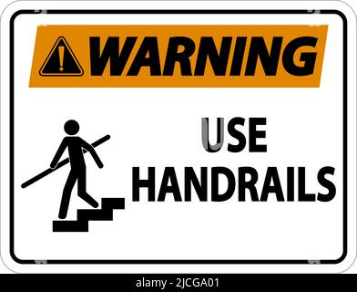 Warning Use Handrail Sign On White Background Stock Vector