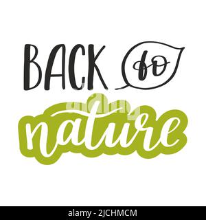 A handwritten phrase - Back to nature. Hand lettering. A text element for cards, posters, banners on the theme of camping, natural products. Color fla Stock Vector