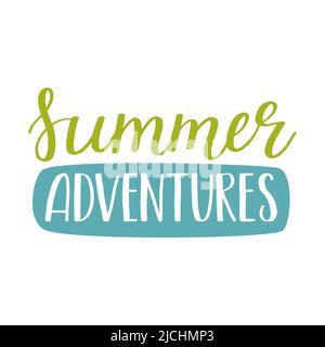 Handwritten phrase - Summer adventures. Hand lettering. A text element for cards, posters, banners on the theme of summer, vacation, tourism, hiking. Stock Vector