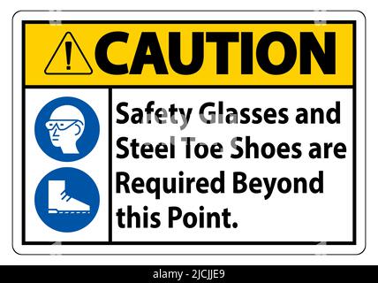 Caution Sign Safety Glasses And Steel Toe Shoes Are Required Beyond This Point Stock Vector