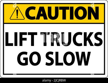 Caution Lift Trucks Go Slow Sign On White Background Stock Vector