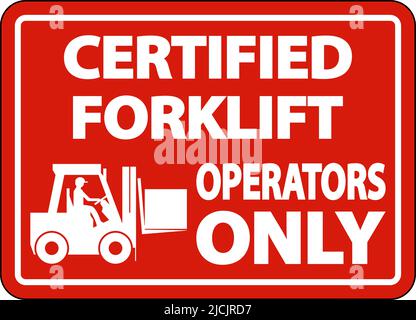 Certified Forklift Operators Only Sign On White Background Stock Vector ...