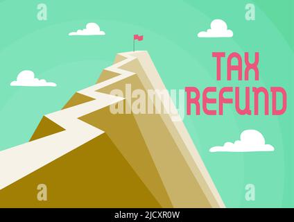 Inspiration showing sign Tax Refund. Business concept applied when money liability is less than the paid ones Mountain showing high road symbolizing Stock Photo