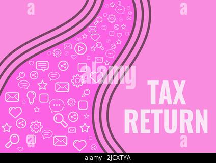 Handwriting text Tax Return. Word Written on which taxpayer makes annual statement of income circumstances Icons symbolizing online communication Stock Photo