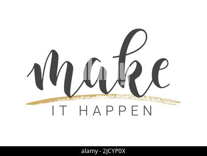 Vector Stock Illustration. Handwritten Lettering of Make It Happen. Template for Banner, Postcard, Poster, Print, Sticker or Web Product. Stock Vector