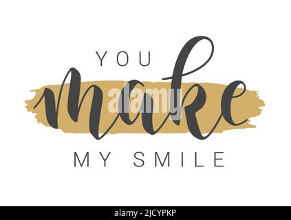 Vector Stock Illustration. Handwritten Lettering of You Make My Smile. Template for Banner, Postcard, Poster, Print, Sticker or Web Product. Stock Vector