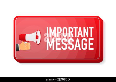 Important Message megaphone red banner in 3D style on white background. Hand holds loudspeacker. Vector illustration. Stock Vector
