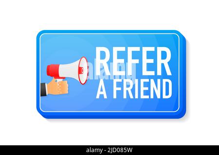 Refer a Friend megaphone blue banner in 3D style on white background. Hand holds loudspeacker. Vector illustration. Stock Vector