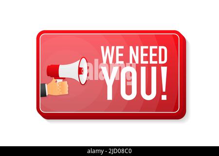 We Need You megaphone red banner in 3D style on white background. Hand holds loudspeacker. Vector illustration. Stock Vector