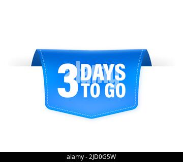 3 Days to go poster in flat style. Vector illustrations for time managment. Stock Vector