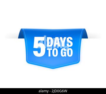 5 Days to go poster in flat style. Vector illustrations for time managment. Stock Vector