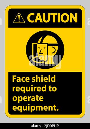Caution Sign Face Shield Required to Operate Equipment Stock Vector