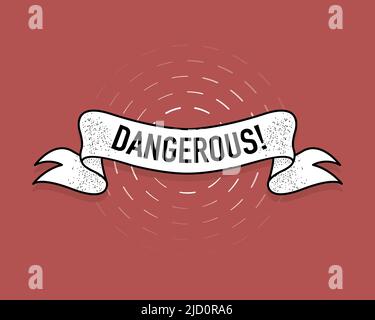 Dangerous red ribbon in vintage style. Vector illustration. Stock Vector