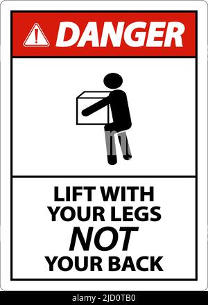 Danger Instructions Lift With Your Legs Sign On White Background Stock Vector