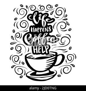Life happens coffee help. Poster quotes. Stock Photo