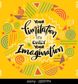 Your limitation it's only your Imagination. Poster quotes. Stock Photo