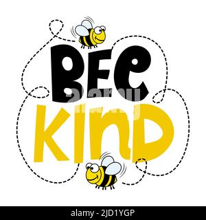 Bee kind - Cute inspirational greeting with flying bees. Funny quote about kindness. Good for print, card, poster, gift. Choose kindness. Stock Vector