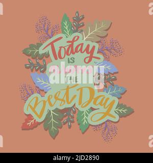 Today is always the best day. Poster quotes. Stock Photo