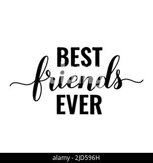 Best Friends Ever lettering isolated on white. Friendship Day inspirational quote.  Vector template for greeting card, typography poster, flyer, banne Stock Vector