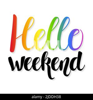 Hello Weekend quote. Hand written lettering poster. Weekend, end of week, day off poster. Hand drawn lettering card. Graphic element for notebook cove Stock Vector