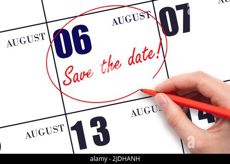 6th day of August. Hand drawing red line and writing the text Save the date on calendar date August 6.  Summer month, day of the year concept. Stock Photo