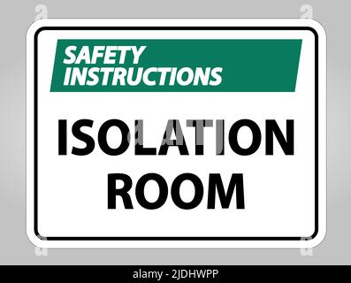 Safety Instructions Isolation room Sign Isolate On White Background,Vector Illustration EPS.10 Stock Vector