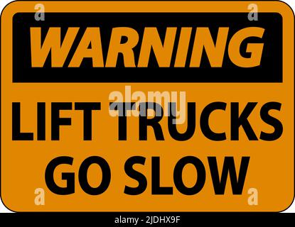 Warning Lift Trucks Go Slow Sign On White Background Stock Vector
