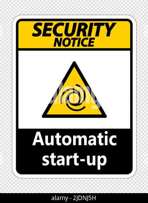 Security notice automatic start-up sign on transparent background ...