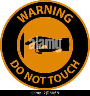 Warning Do Not Touch Sign Label On White background Stock Vector