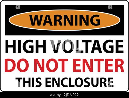 Warning High Voltage Do Not Enter Enclosure Sign Stock Vector