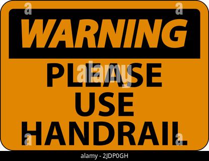 Warning Please Use Handrail Sign On White Background Stock Vector