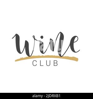 Vector Stock Illustration. Handwritten Lettering of Wine Club. Template for Card, Label, Postcard, Poster, Sticker, Print or Web Product. Stock Vector